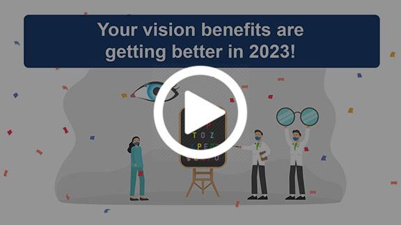 Your vision benefits are getting better in 2023!